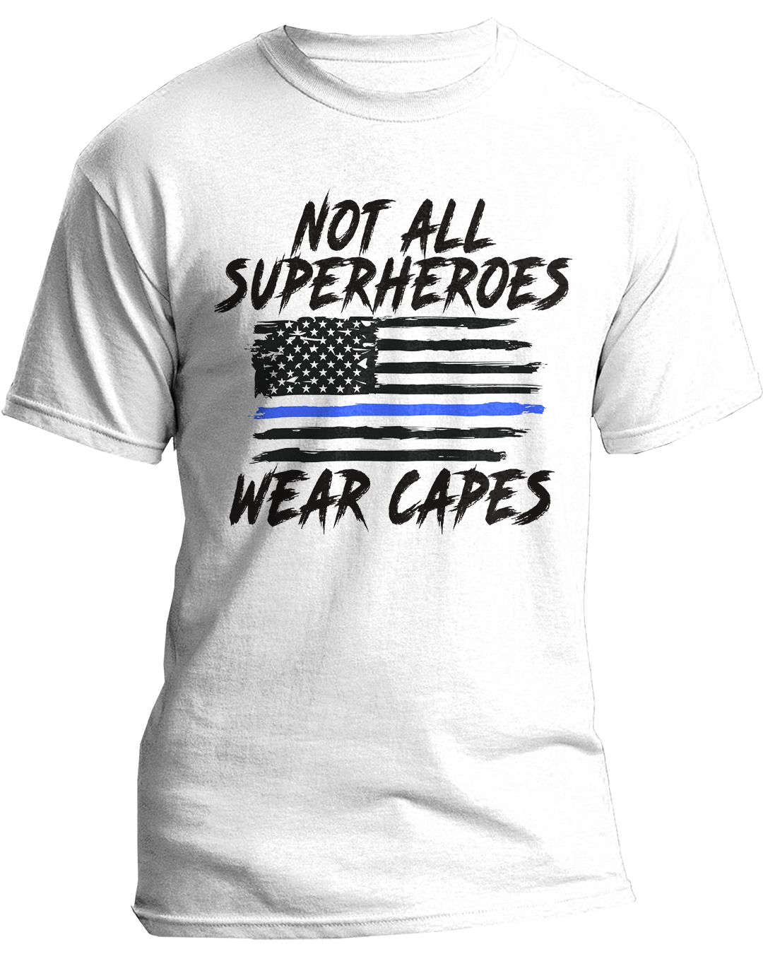 Not All Superheroes Wear Capes - Thin Blue Line T-Shirt